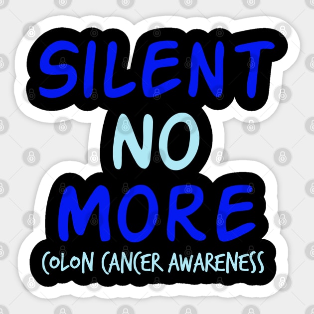 Silent No More Colon Cancer Symptoms Awareness Ribbon Sticker by YourSelf101